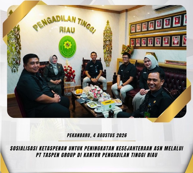 Sosialisasi Ketaspenan untuk Peningkatan Kesejahteraan ASN melalui PT TASPEN Group di Kantor Pengadilan Tinggi Riau
